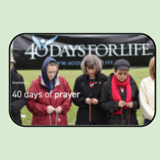 40 days for Life 2021