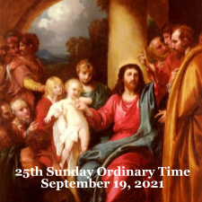 25th Sunday Ordinary Time September 19, 2021
